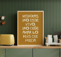 Cuadro Mientras uno este vivo uno debe amar lo más que pueda Mostaza